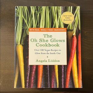 The Oh She Glows Cookbook by Angela Liddon